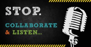 Stop.Collaborate & Listen