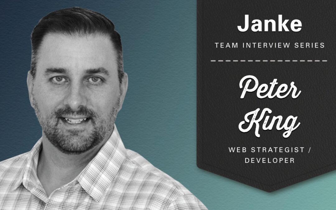 Janke Team Interview Series: Peter King